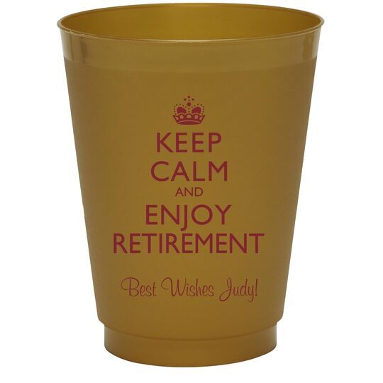 Keep Calm and Enjoy Retirement Colored Shatterproof Cups
